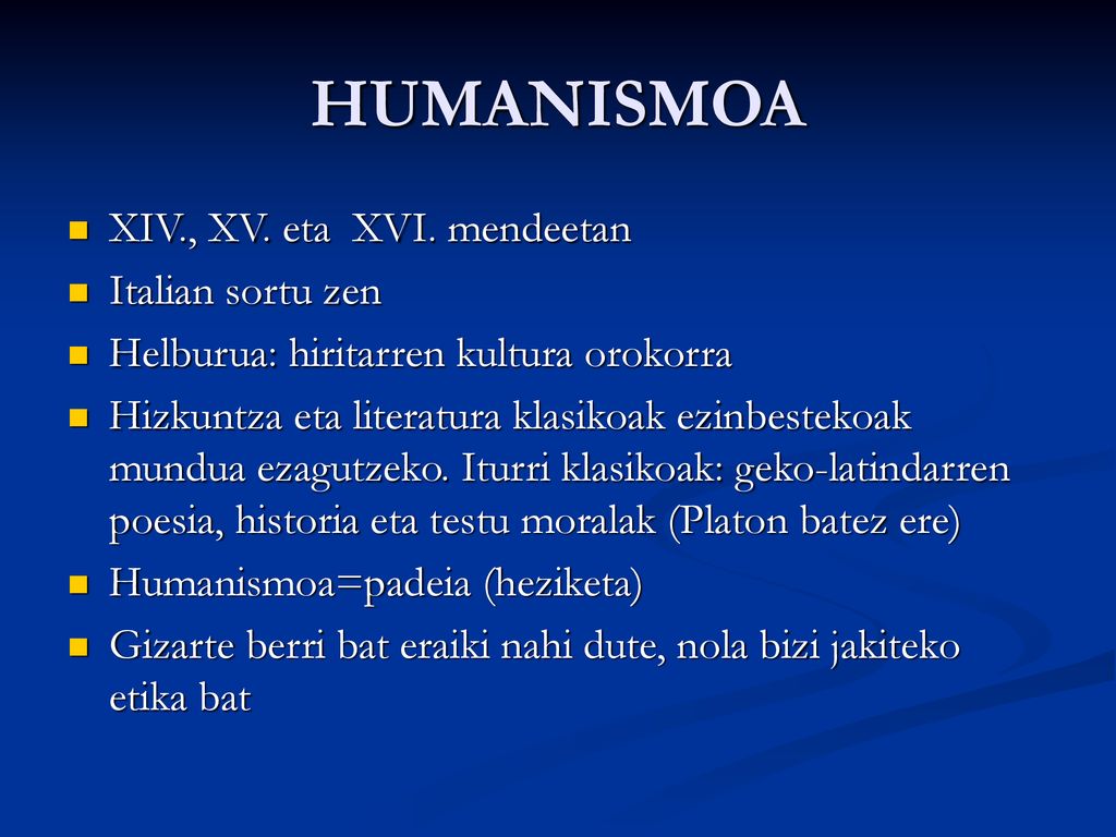 HUMANISMOA XIV., XV. eta XVI. mendeetan Italian sortu zen