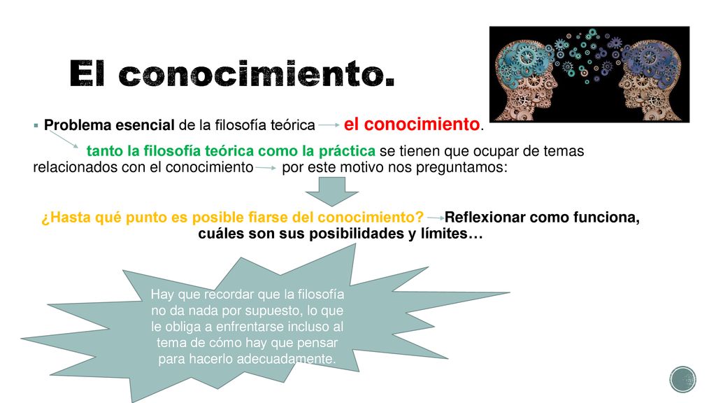El conocimiento. Problema esencial de la filosofía teórica el conocimiento.