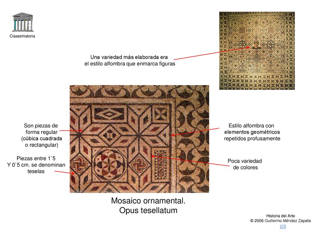 Mosaico ornamental. Opus tesellatum Una variedad más elaborada era