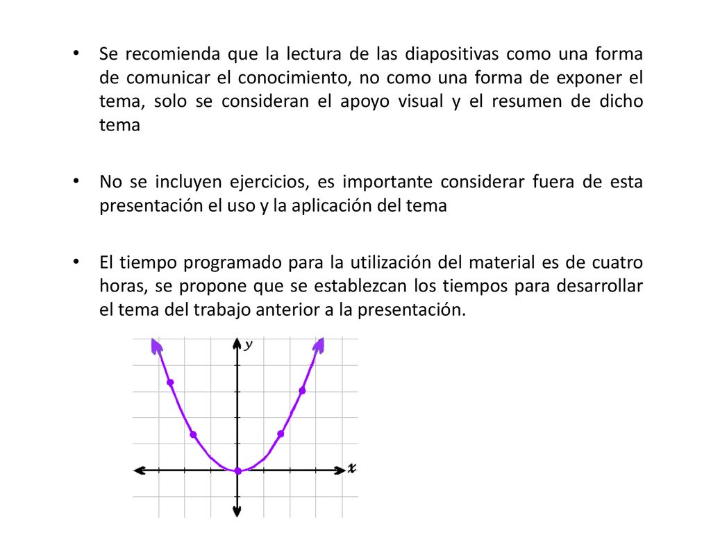 Se recomienda que la lectura de las diapositivas como una forma de comunicar el conocimiento, no como una forma de exponer el tema, solo se consideran el apoyo visual y el resumen de dicho tema