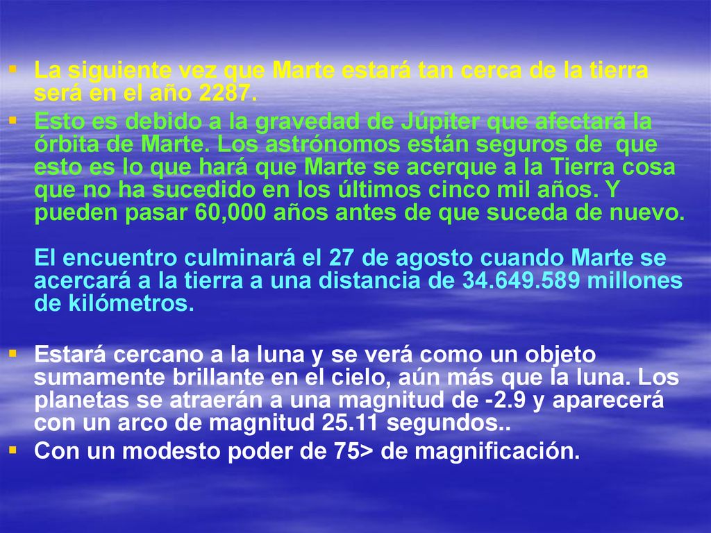 La siguiente vez que Marte estará tan cerca de la tierra será en el año 2287.