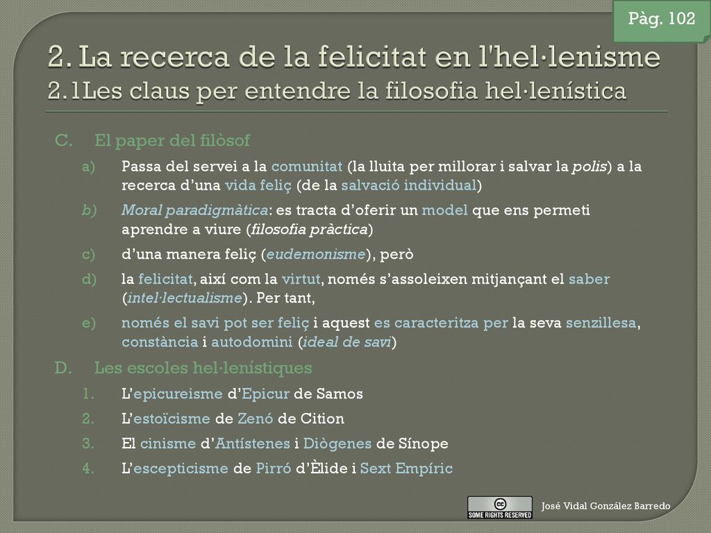 Pàg La recerca de la felicitat en l hel·lenisme 2.1Les claus per entendre la filosofia hel·lenística.