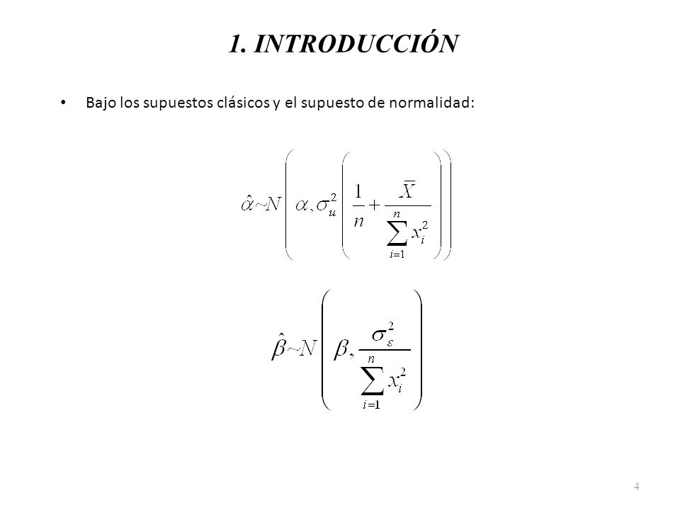 1. INTRODUCCIÓN Bajo los supuestos clásicos y el supuesto de normalidad: