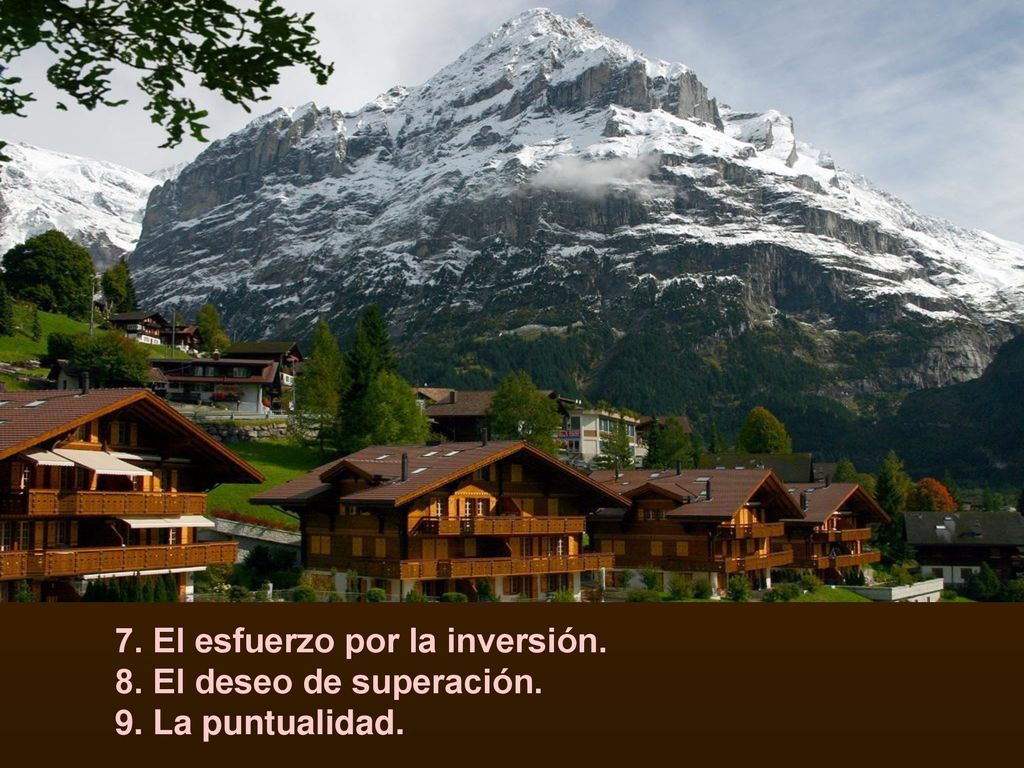 7. El esfuerzo por la inversión. 8. El deseo de superación. 9