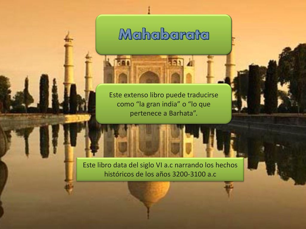Mahabarata Este extenso libro puede traducirse como la gran india o lo que pertenece a Barhata .