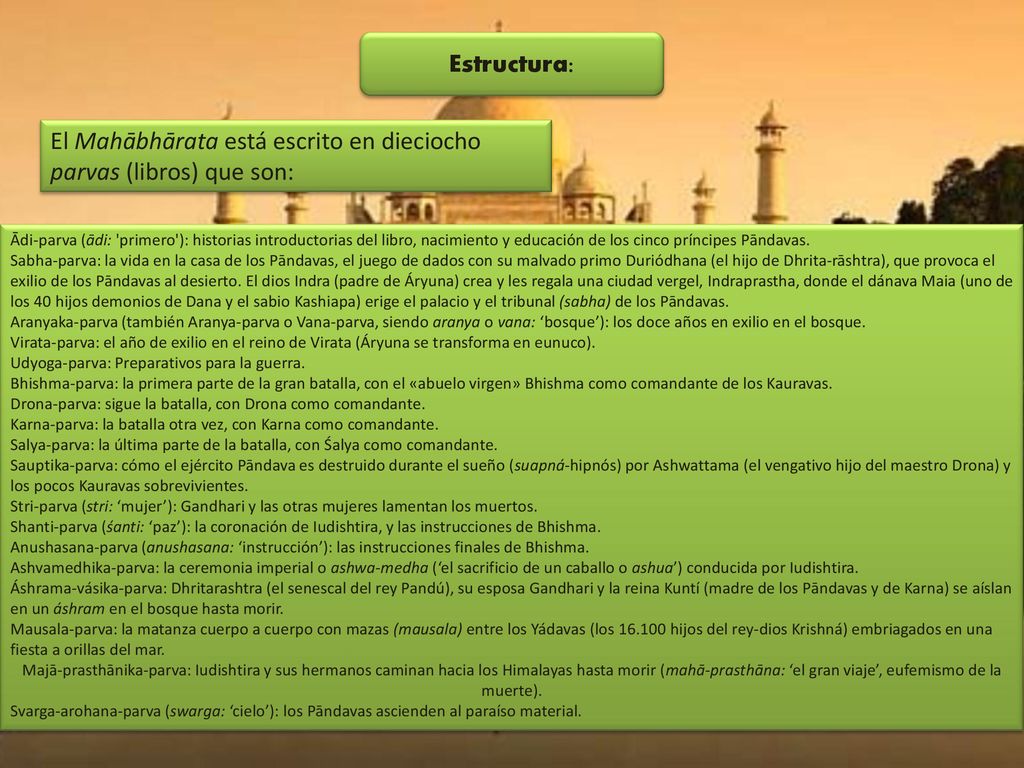 El Mahābhārata está escrito en dieciocho parvas (libros) que son: