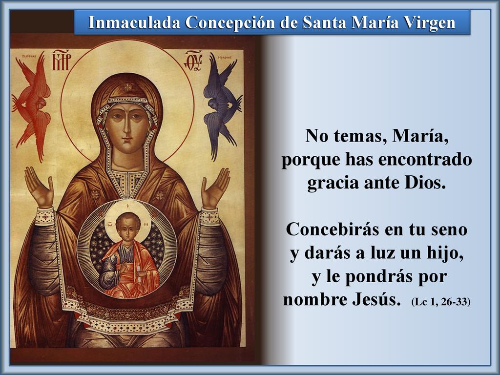 No temas, María, porque has encontrado gracia ante Dios.