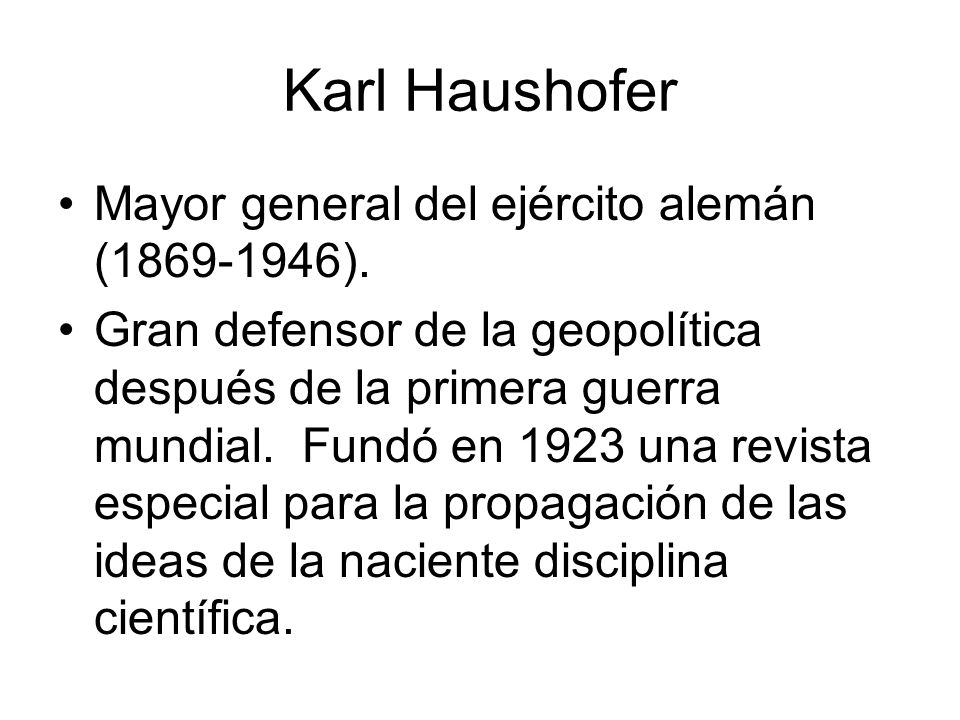 Karl Haushofer Mayor general del ejército alemán ( ).
