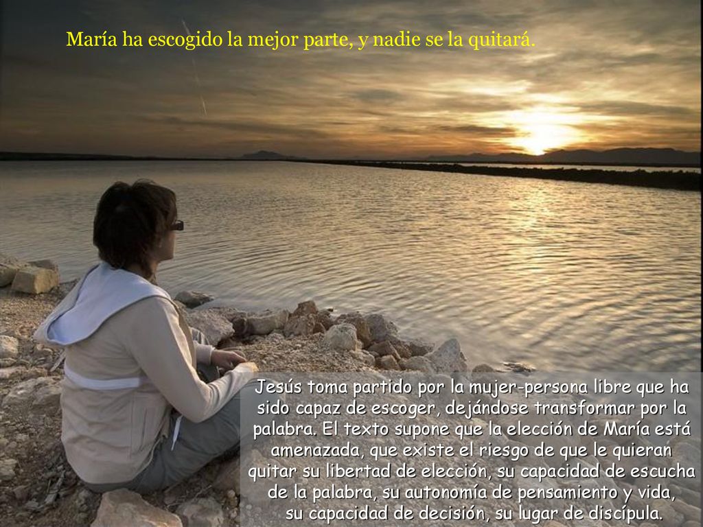 María ha escogido la mejor parte, y nadie se la quitará.