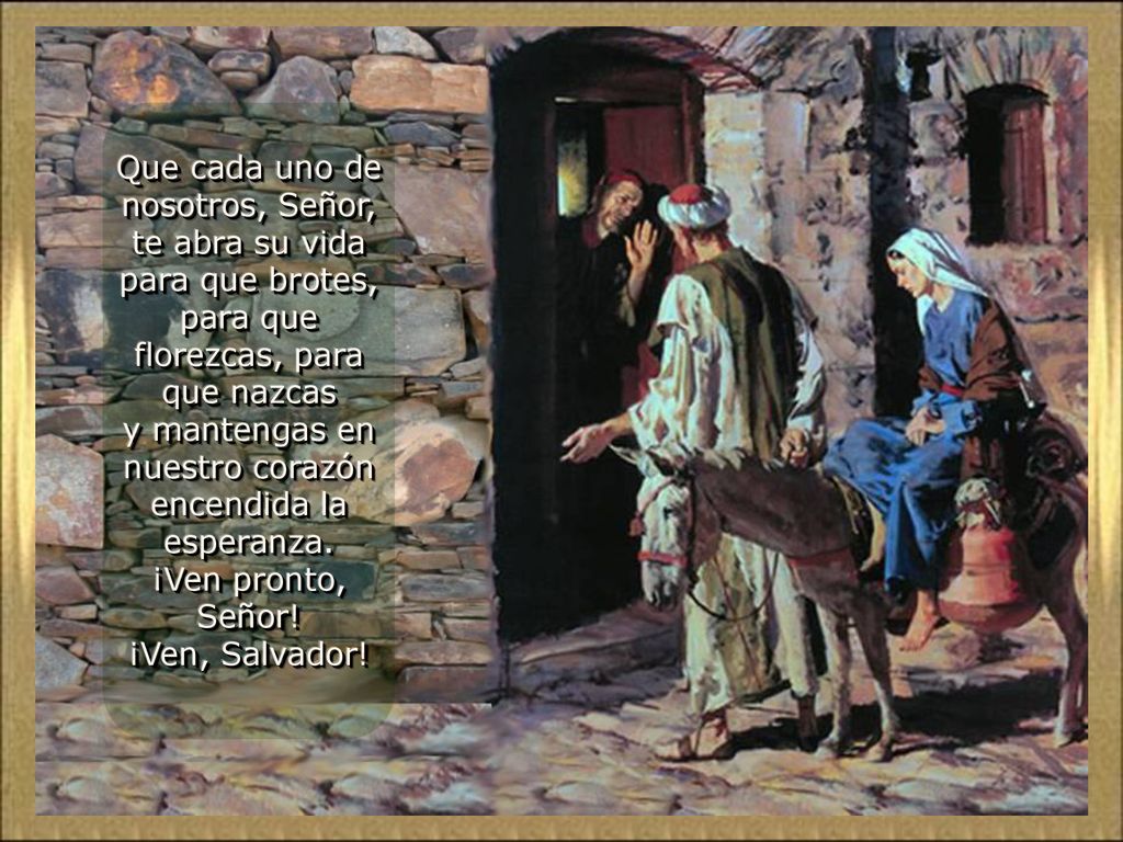 y mantengas en nuestro corazón encendida la esperanza.