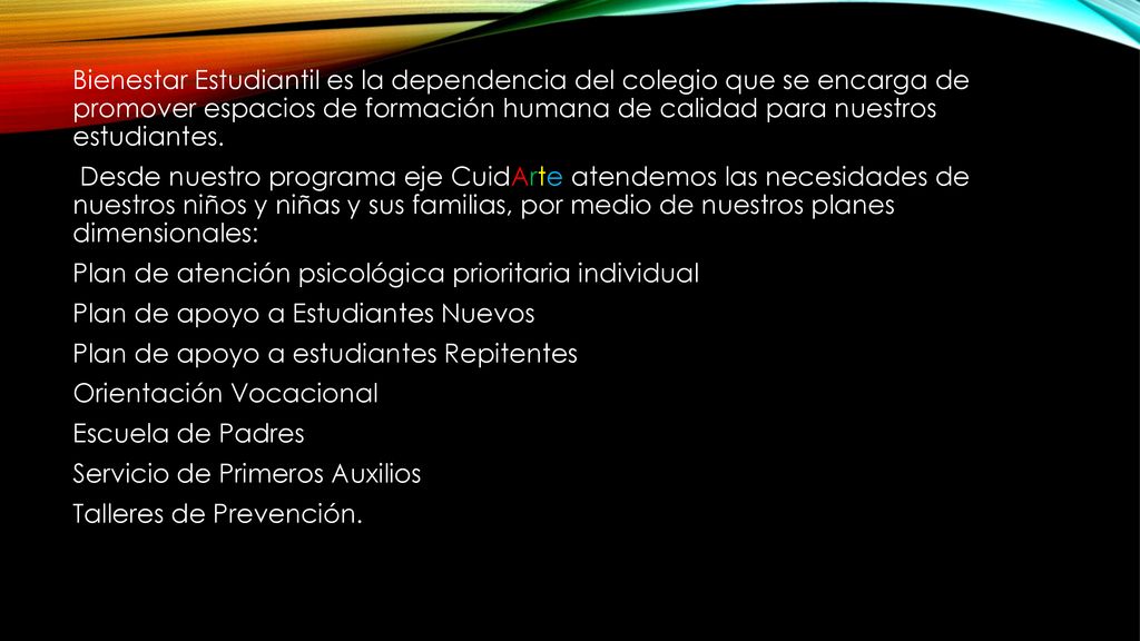 Bienestar Estudiantil es la dependencia del colegio que se encarga de promover espacios de formación humana de calidad para nuestros estudiantes.