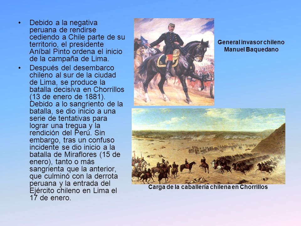 Debido a la negativa peruana de rendirse cediendo a Chile parte de su territorio, el presidente Aníbal Pinto ordena el inicio de la campaña de Lima.