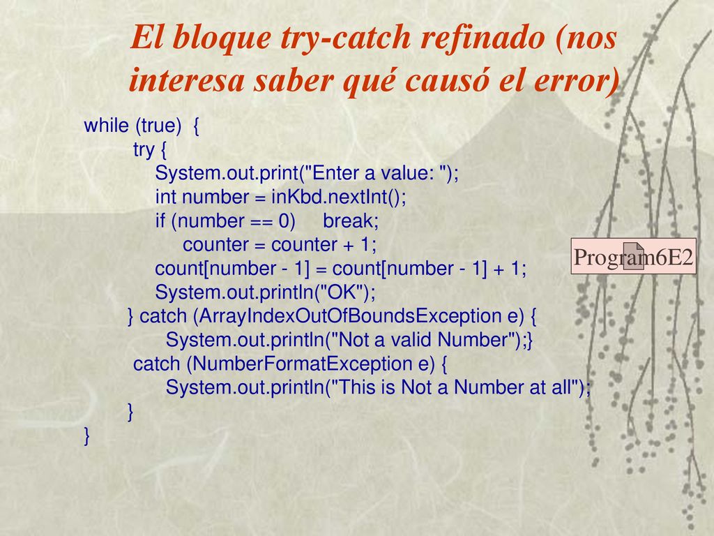 El bloque try-catch refinado (nos interesa saber qué causó el error)