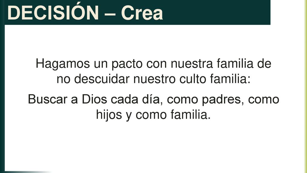 Buscar a Dios cada día, como padres, como hijos y como familia.