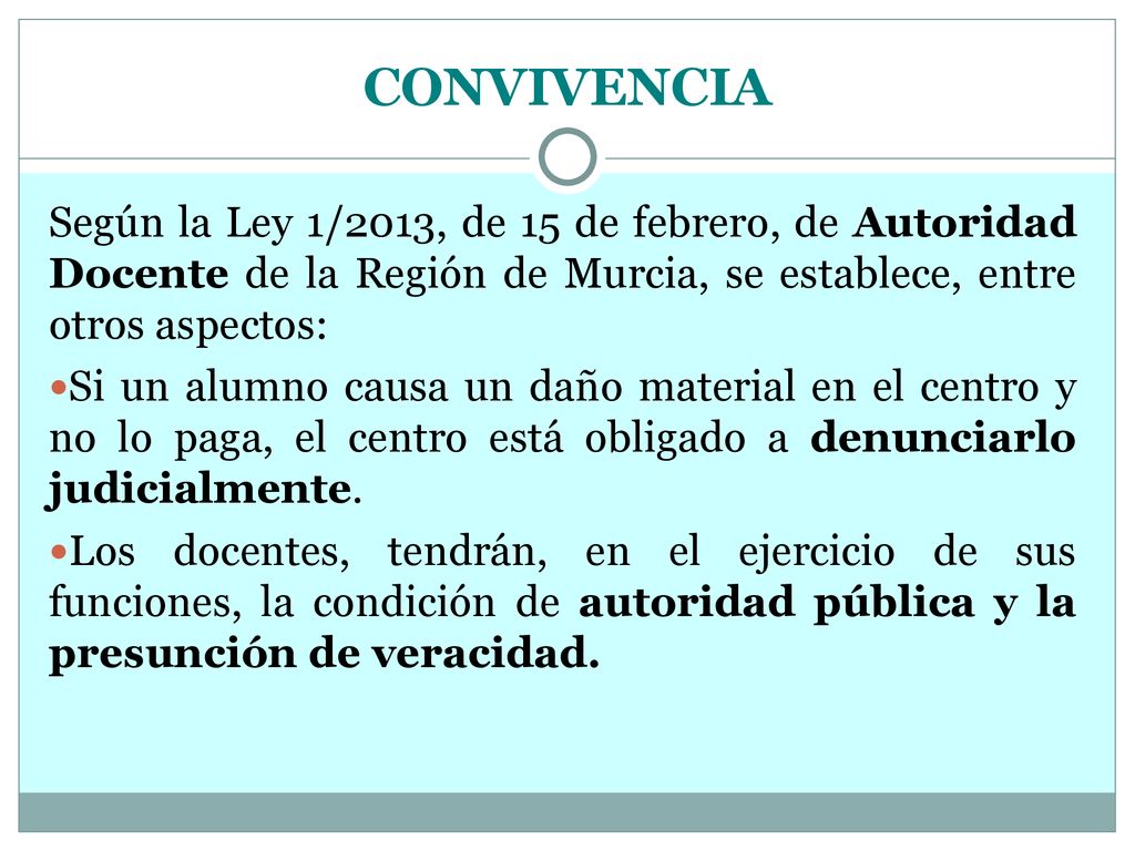 CONVIVENCIA Según la Ley 1/2013, de 15 de febrero, de Autoridad Docente de la Región de Murcia, se establece, entre otros aspectos: