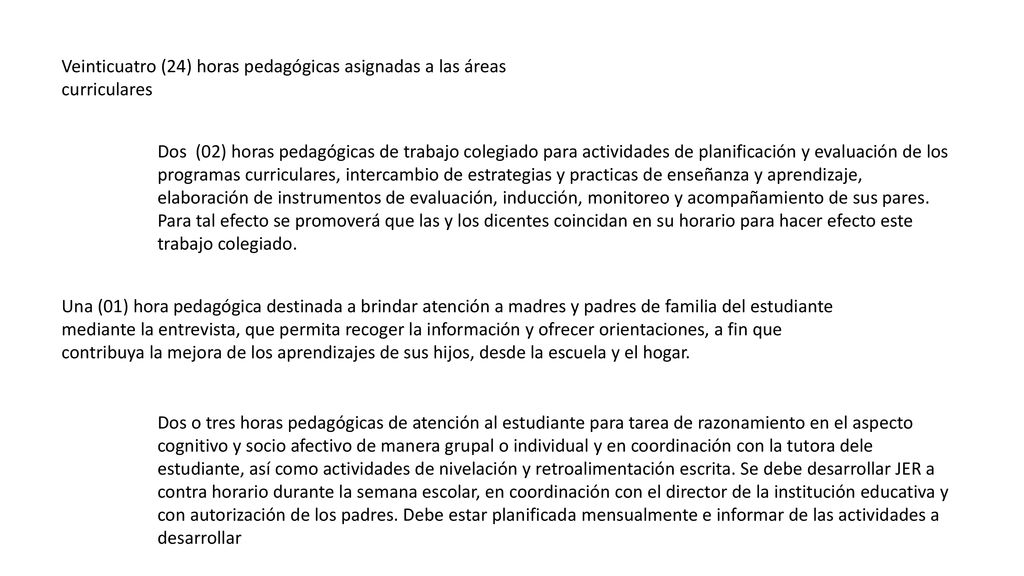 Veinticuatro (24) horas pedagógicas asignadas a las áreas curriculares