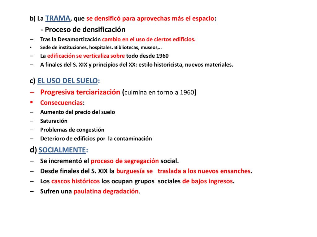 d) SOCIALMENTE: - Proceso de densificación c) EL USO DEL SUELO: