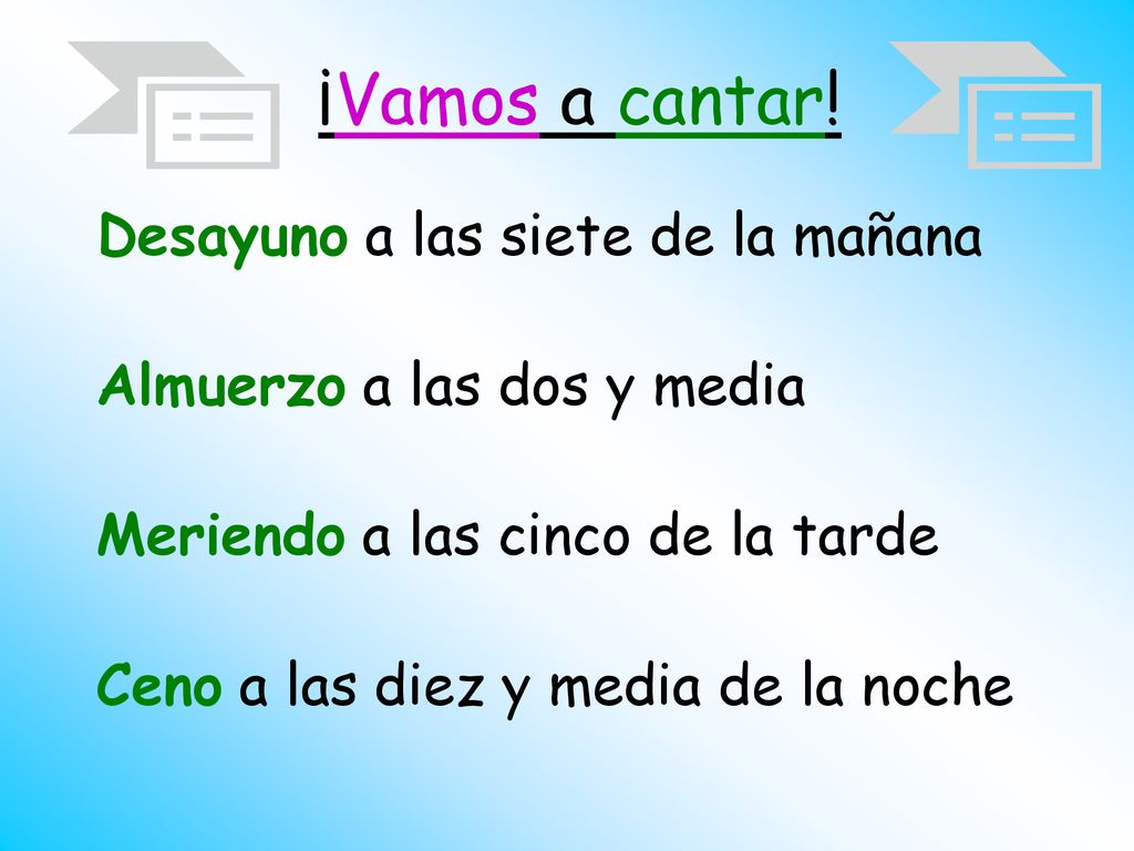 ¡Vamos a cantar! Desayuno a las siete de la mañana