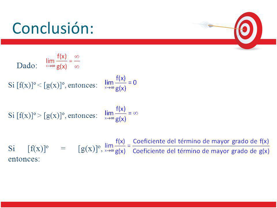 Conclusión: Dado: Si [f(x)]º = [g(x)]º, entonces: