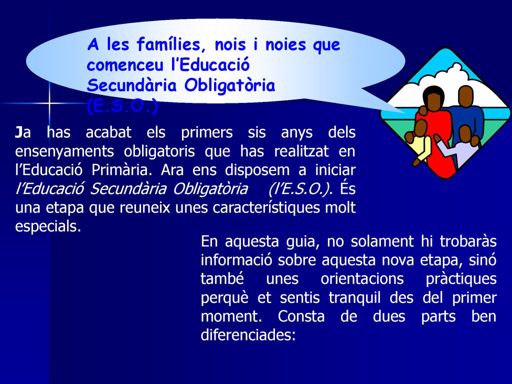A les famílies, nois i noies que comenceu l’Educació Secundària Obligatòria (E.S.O.)