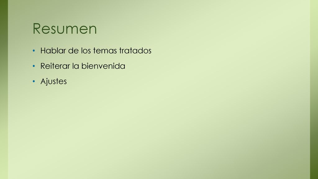 Resumen Hablar de los temas tratados Reiterar la bienvenida Ajustes