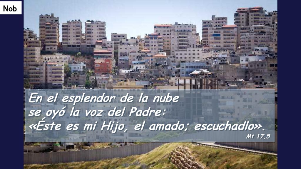 En el esplendor de la nube se oyó la voz del Padre: