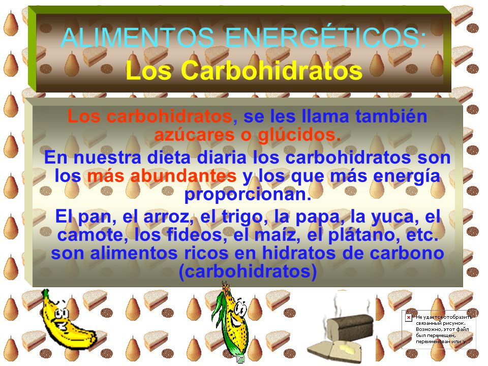 ALIMENTOS ENERGÉTICOS: Los Carbohidratos