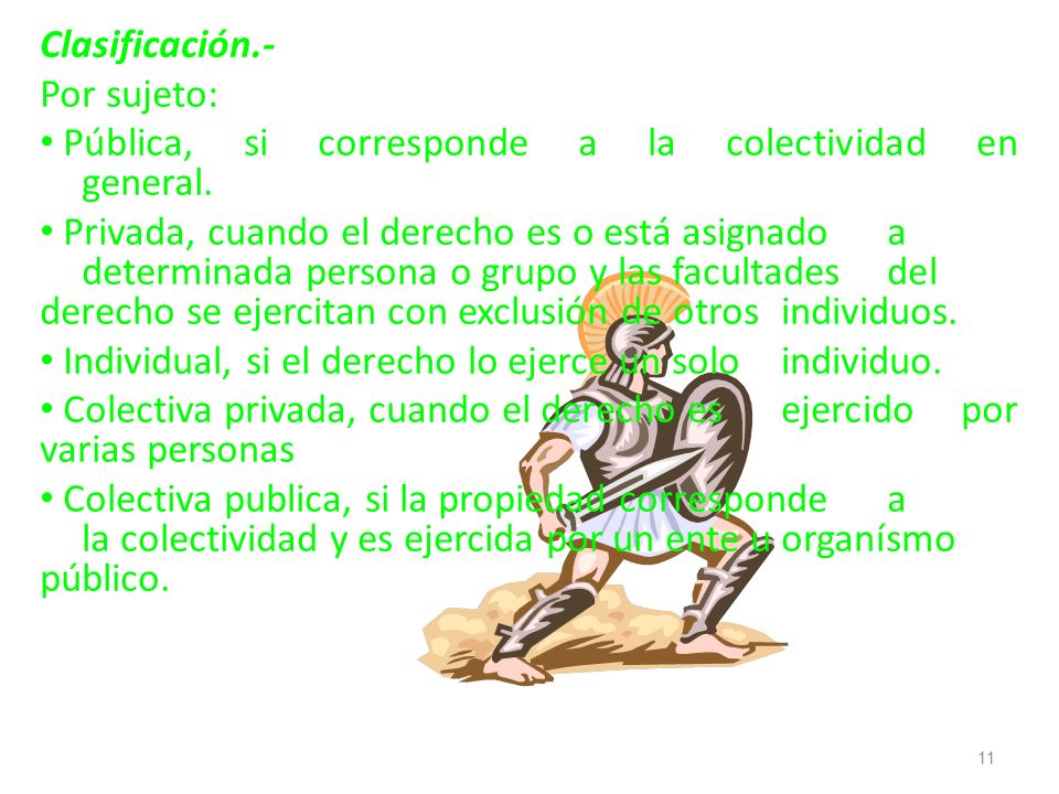 Clasificación.- Por sujeto: Pública, si corresponde a la colectividad en general.