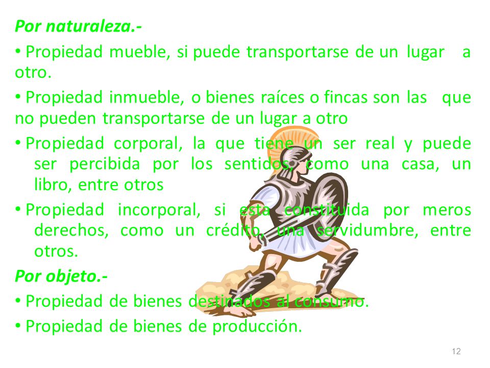Por naturaleza.- Propiedad mueble, si puede transportarse de un lugar a otro.