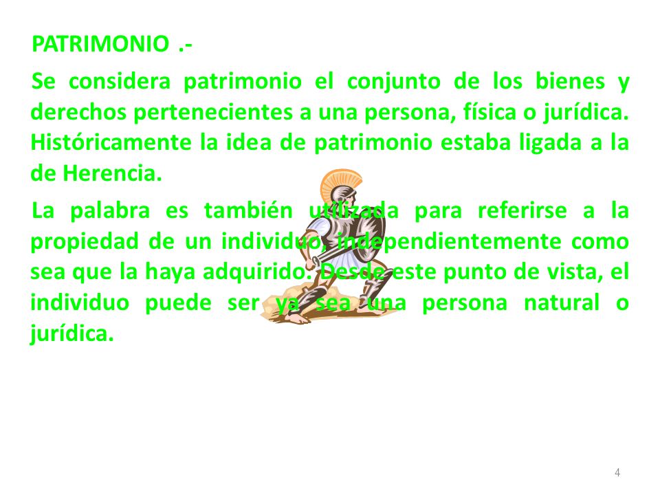 PATRIMONIO .- Se considera patrimonio el conjunto de los bienes y derechos pertenecientes a una persona, física o jurídica.