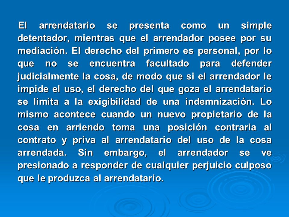 El arrendatario se presenta como un simple detentador, mientras que el arrendador posee por su mediación.