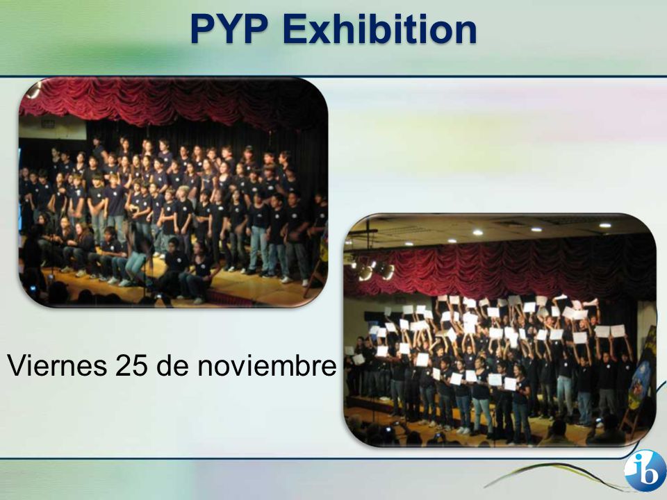 PYP Exhibition Viernes 25 de noviembre