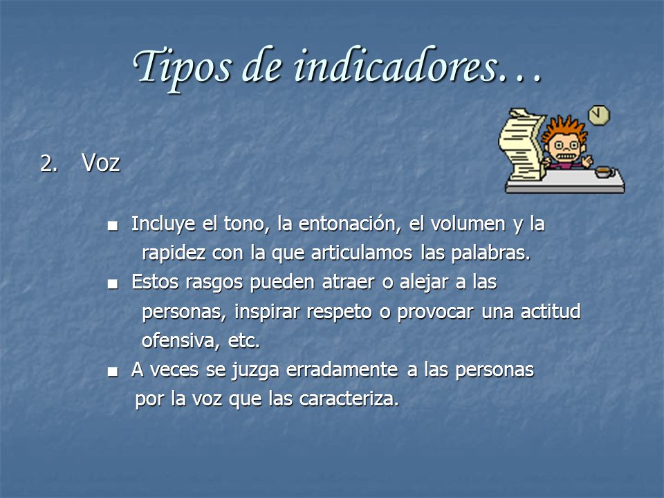 Tipos de indicadores… 2. Voz