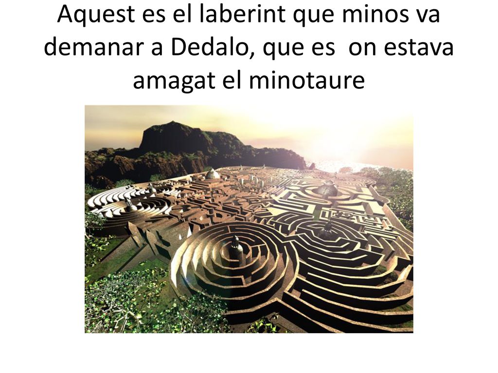 Aquest es el laberint que minos va demanar a Dedalo, que es on estava amagat el minotaure