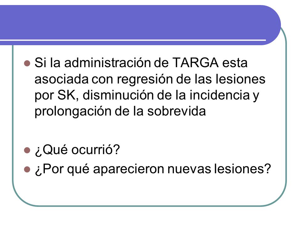 Si la administración de TARGA esta asociada con regresión de las lesiones por SK, disminución de la incidencia y prolongación de la sobrevida