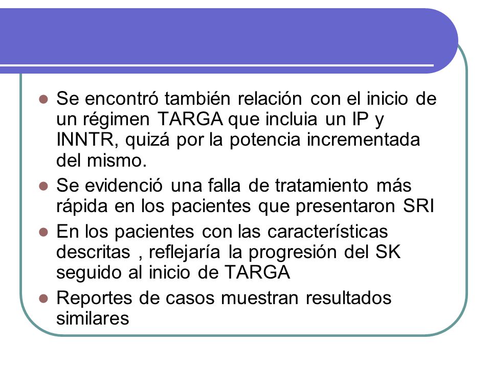 Se encontró también relación con el inicio de un régimen TARGA que incluia un IP y INNTR, quizá por la potencia incrementada del mismo.