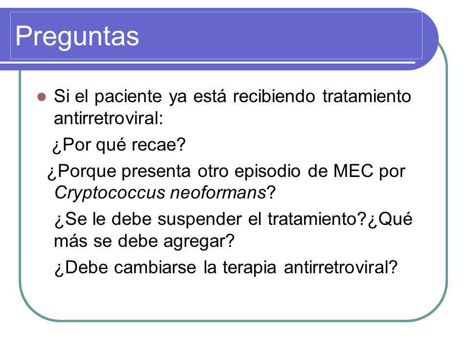 Preguntas Si el paciente ya está recibiendo tratamiento antirretroviral: ¿Por qué recae