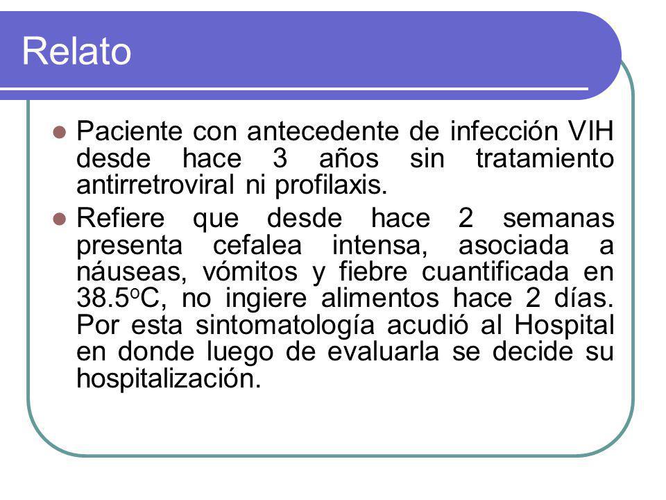 Relato Paciente con antecedente de infección VIH desde hace 3 años sin tratamiento antirretroviral ni profilaxis.