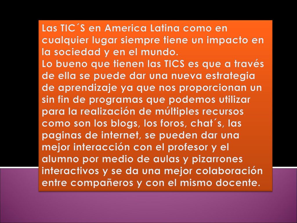 Las TIC´S en America Latina como en cualquier lugar siempre tiene un impacto en la sociedad y en el mundo.