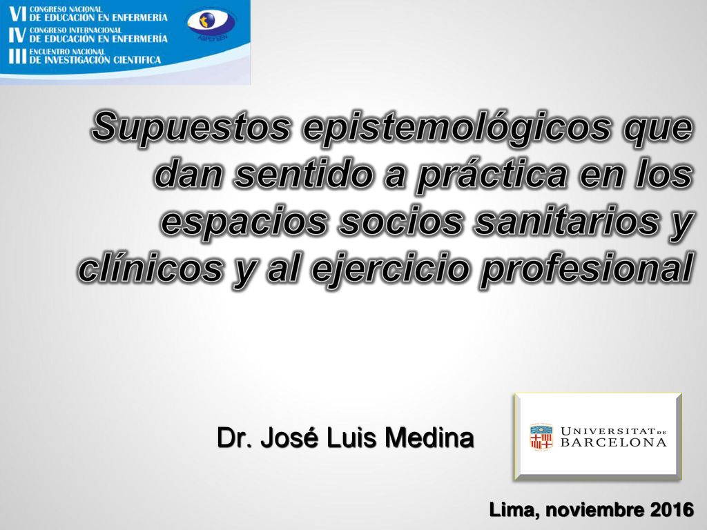Supuestos epistemológicos que dan sentido a práctica en los espacios socios sanitarios y clínicos y al ejercicio profesional