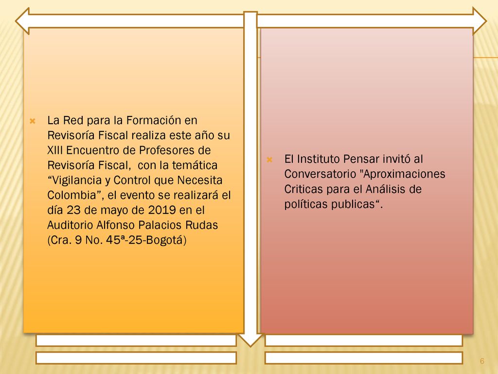 La Red para la Formación en Revisoría Fiscal realiza este año su XIII Encuentro de Profesores de Revisoría Fiscal, con la temática Vigilancia y Control que Necesita Colombia , el evento se realizará el día 23 de mayo de 2019 en el Auditorio Alfonso Palacios Rudas (Cra. 9 No. 45ª-25-Bogotá)