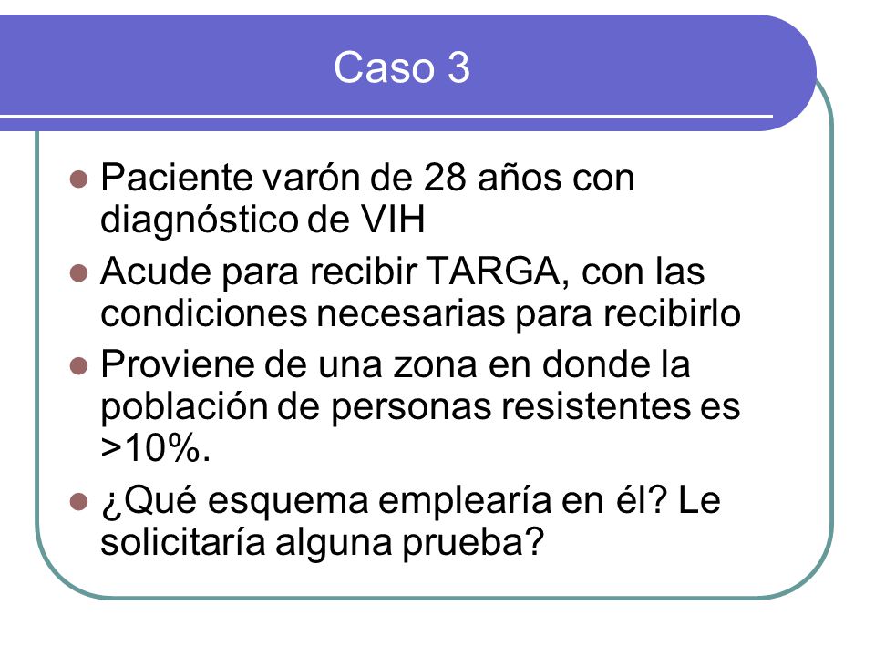 Caso 3 Paciente varón de 28 años con diagnóstico de VIH