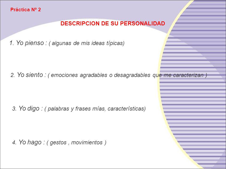 1. Yo pienso : ( algunas de mis ideas típicas)