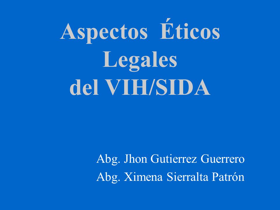 Aspectos Éticos Legales del VIH/SIDA