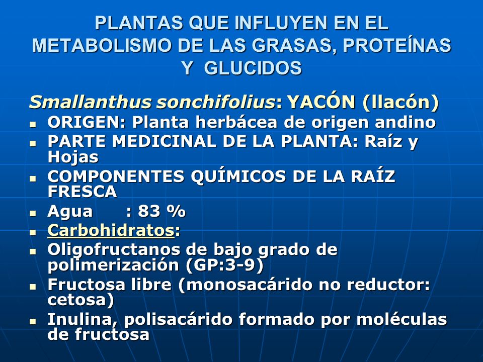 PLANTAS QUE INFLUYEN EN EL METABOLISMO DE LAS GRASAS, PROTEÍNAS Y GLUCIDOS