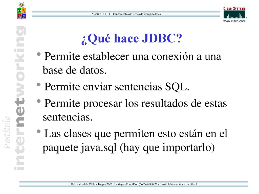 ¿Qué hace JDBC Permite establecer una conexión a una base de datos.