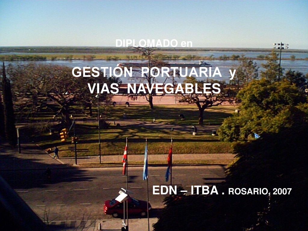 GESTIÓN PORTUARIA y VIAS NAVEGABLES EDN – ITBA . ROSARIO, 2007