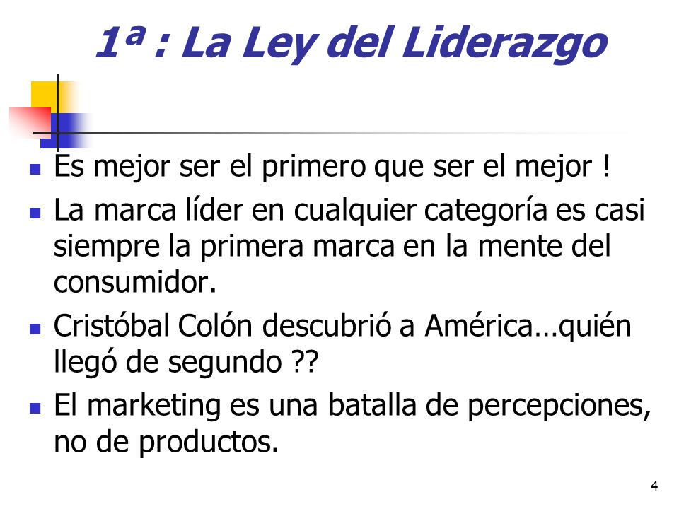 1ª : La Ley del Liderazgo Es mejor ser el primero que ser el mejor !
