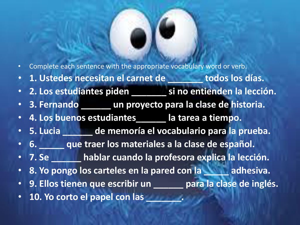 1. Ustedes necesitan el carnet de _______ todos los días.