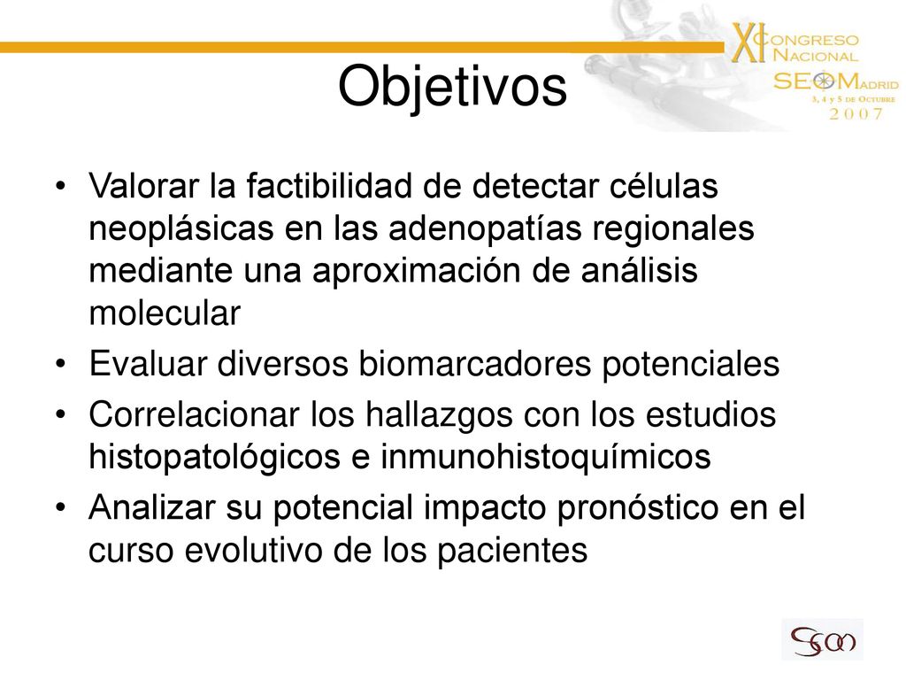 Objetivos Valorar la factibilidad de detectar células neoplásicas en las adenopatías regionales mediante una aproximación de análisis molecular.